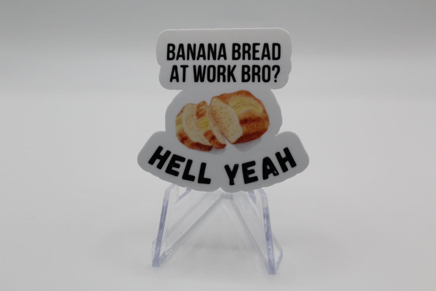 Banana bread at work sticker