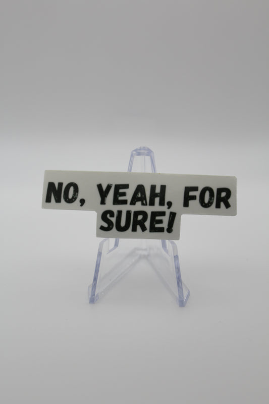 No yeah for sure sticker