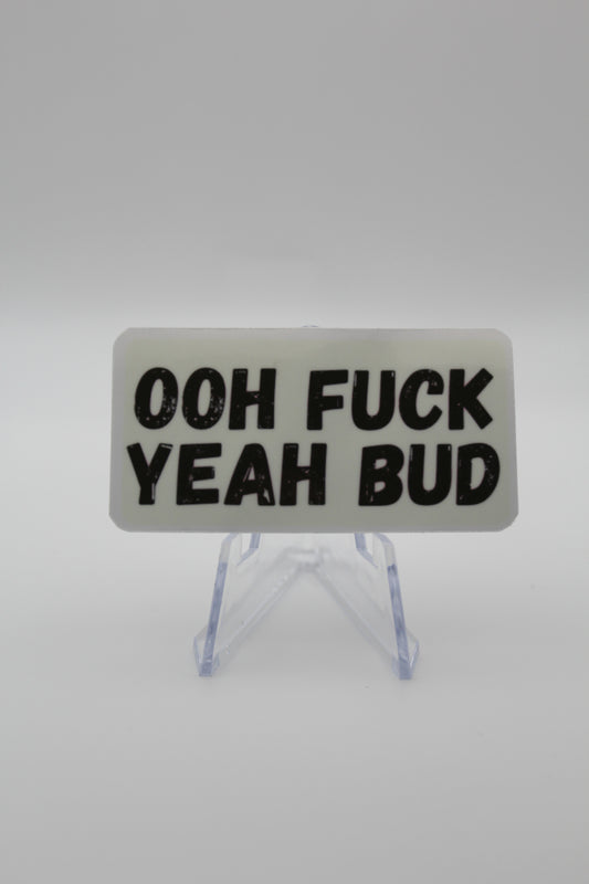 Fuck yeah bud sticker