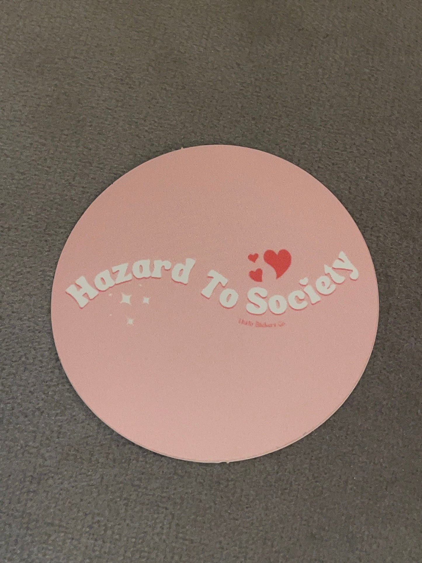 Hazard to Society sticker funny sticker for Laptops or waterbottles