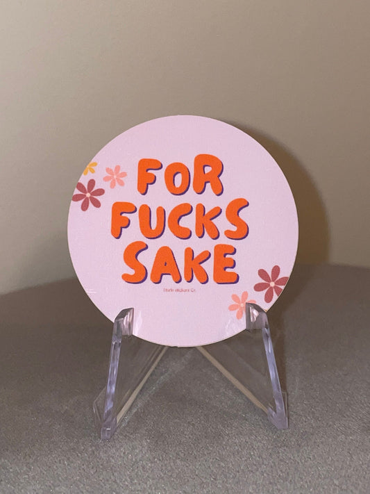 For Fucks sake sticker funny sticker pink sticker